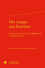 Des marges aux frontières : les puissances et les îles en Méditerranée à l'époque moderne