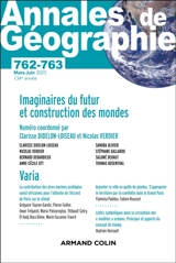 Annales de géographie, n° 762-763. Imaginaires du futur et construction des mondes