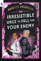 The Irresistible Urge to Fall for Your Enemy Vol. 1 - Knightley, Brigitte