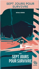 Sept jours pour survivre - Nathalie Bernard