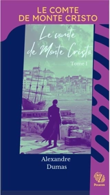 Le Comte de Monte Cristo -Tome 1 - Alexandre Dumas