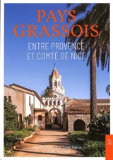 Pays grassois : entre Provence et comté de Nice - Joël Giacchero