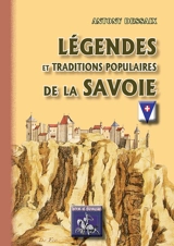 Légendes et traditions populaires de la Savoie - Antony Dessaix
