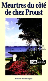 Meurtres du côté de chez Proust - Serge Le Gall