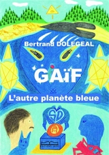 GAIF L'autre planète bleue - DOLEGEAL, Bertrand