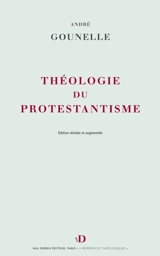 Théologie du protestantisme : notions et structures - André Gounelle