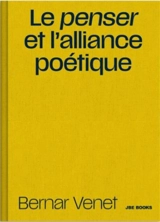 Le penser et l'alliance poétique - Bernar Venet