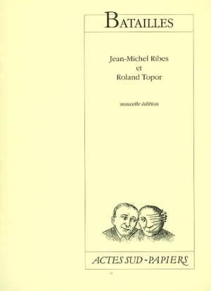 Batailles - Jean-Michel Ribes