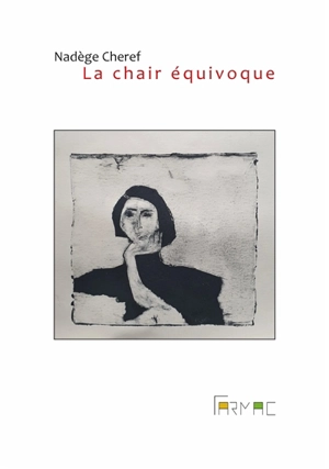 La chair équivoque - Nadège Cheref