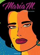 Les chroniques de Love & rockets. Vol. 2. Maria M. - Gilbert Hernandez