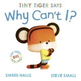 Tiny Tiger : Why Can't I ? - Smriti Prasadam-Halls