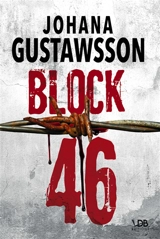 Une enquête d'Emily Roy et Alexis Castells. Block 46 - Johana Gustawsson