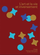 L'art et la vie et inversement : finale : diplômés et félicités 2024 des Beaux-Arts de Paris