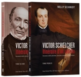 Victor Schoelcher : itinéraire d'un rebelle - Victor Schoelcher