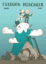 L'illusion helvétique : écologie politique et critique sociale - Karel