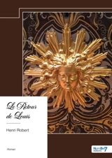 Le Retour de Louis - Henri Robert