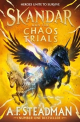 Skandar and the Chaos Trials Vol. 3 - Steadman, A.F.
