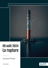 09 août 2024 : la rupture - Jacques Prange
