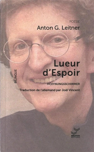 Lueur d'espoir. Hoffnungsschimmer - Anton G. Leitner