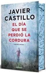 El dia que se perdio la cordura Edicion limitada, cantos pintados; - Castillo, Javier