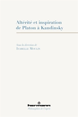 Altérité et inspiration de Platon à Kandinsky