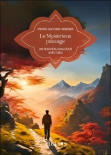 Le mystérieux passage : un nouveau dialogue avec Dieu - Pierre-Antoine Vinerier