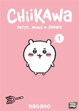 Chiikawa : petits, mimis et zarbis. Vol. 1 - Nagano