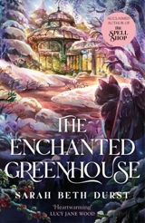 The Enchanted Greenhouse - Durst, Sarah Beth