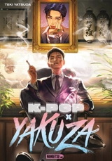 K-pop x Yakuza. Vol. 1 - Teki Yatsuda