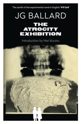 The Atrocity Exhibition - J.G. Ballard
