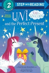 Uni and the Perfect Present Uni the Unicorn : Step into Reading - Amy Krouse Rosenthal