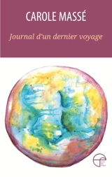 Journal d'un dernier voyage - Carole Massé