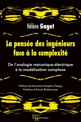La pensée des ingénieurs face à la complexité : de l'analogie mécanique-électrique à la modélisation complexe - Hélène Gaget