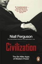 Civilization : The Six Killer Apps of Western Power - Niall Ferguson