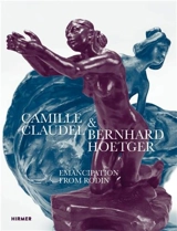 Camille Claudel and Bernhard Hoetger : Emancipation from Rodin