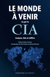 Le monde à venir vu par la CIA : analyses, faits et chiffres - Etats-Unis. Central intelligence agency