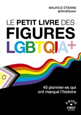Le petit livre des figures LGBTQIA+ : 40 pionnier.es qui ont marqué l'histoire - Maurice Etienne