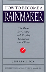 How to Become a Rainmaker - Fox, Jeffrey J.