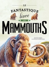 Le fantastique livre des mammouths - Manuela Roman