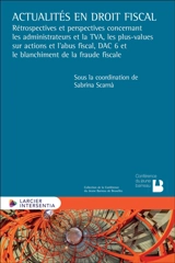 Actualités en droit fiscal : rétrospectives et perspectives concernant les administrateurs et la TVA, les plus-values sur actions et l'abus fiscal, DAC 6 et le blanchiment de la fraude fiscal