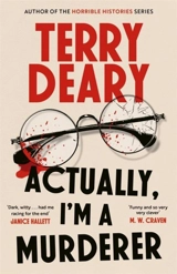 Actually, I'm A Murderer - Terry Deary