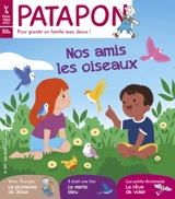 Patapon : mensuel catholique des enfants dès 5 ans, n° 529. Nos amis les oiseaux