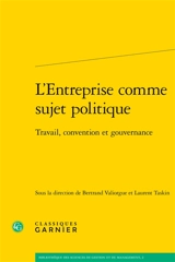 L'entreprise comme sujet politique : travail, convention et gouvernance