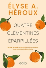 Quatre clémentines éparpillées - Héroux, Élyse-Andrée