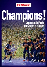 Champions ! : l'épopée de Paris en Coupe d'Europe - L'Equipe (périodique)