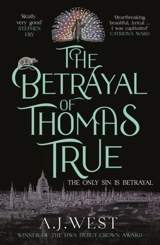 The Betrayal of Thomas True - West, A J