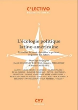 L'écologie politique latino-américaine : travailler le passé, densifier le présent, esquisser des futurs
