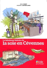 La fabuleuse histoire de la soie en Cévennes - Nelly Duret