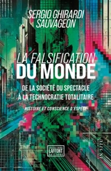 La Falsification du Monde : De la société du spectacle à la technocratie totalitaire - GHIRARDI SAUVAGEON, Sergio