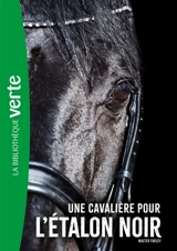 L'étalon noir. Vol. 18. Une cavalière pour l'étalon noir - Walter Farley